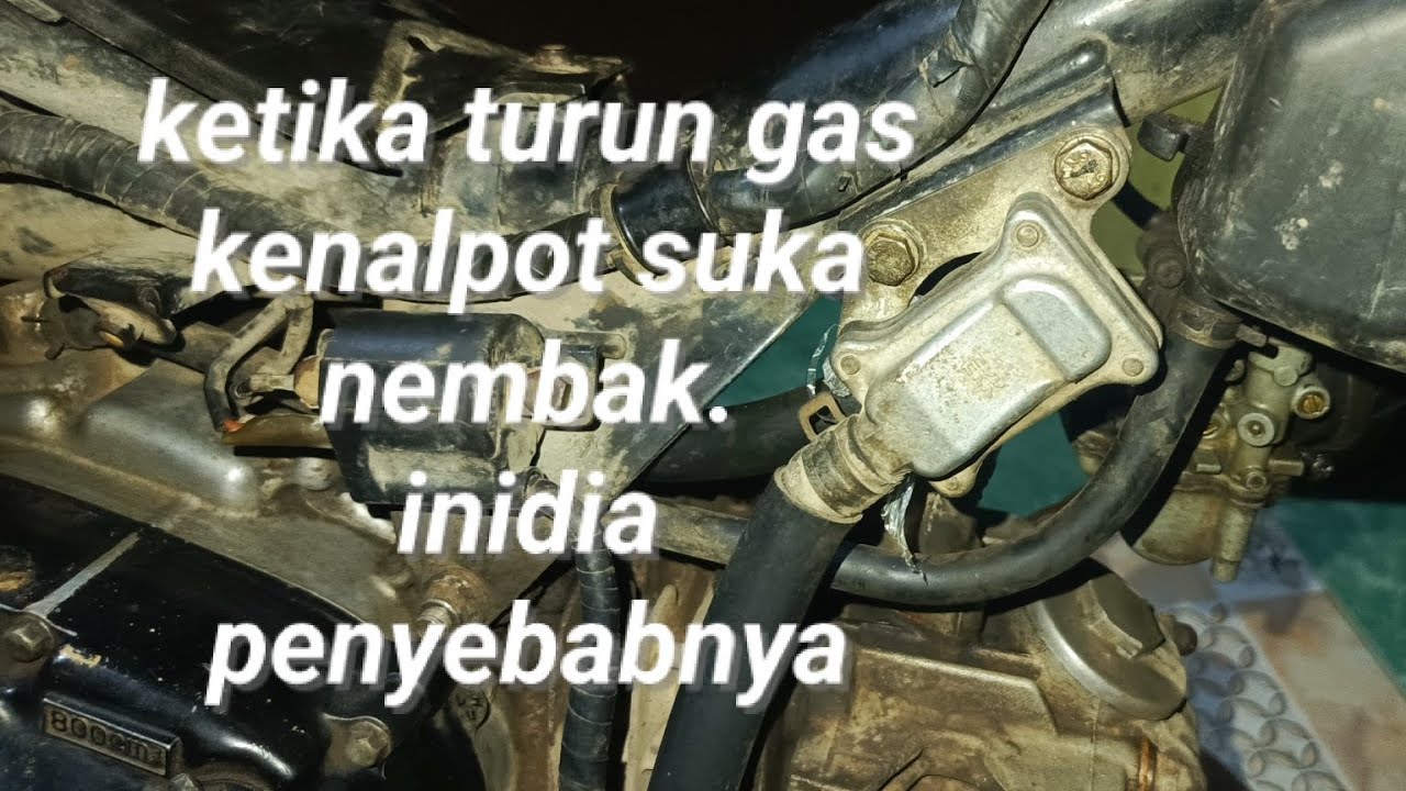 salahsatu penyebab kenalpot motor suka nembak ketika turun gas
