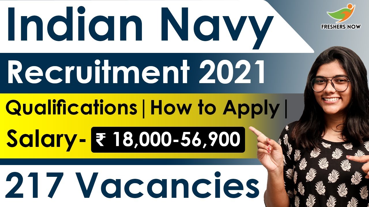 Indian Navy Recruitment 2021 | Salary ₹ 18,000-56,900 | 217 Vacancies | Latest Indian Navy Jobs 2021