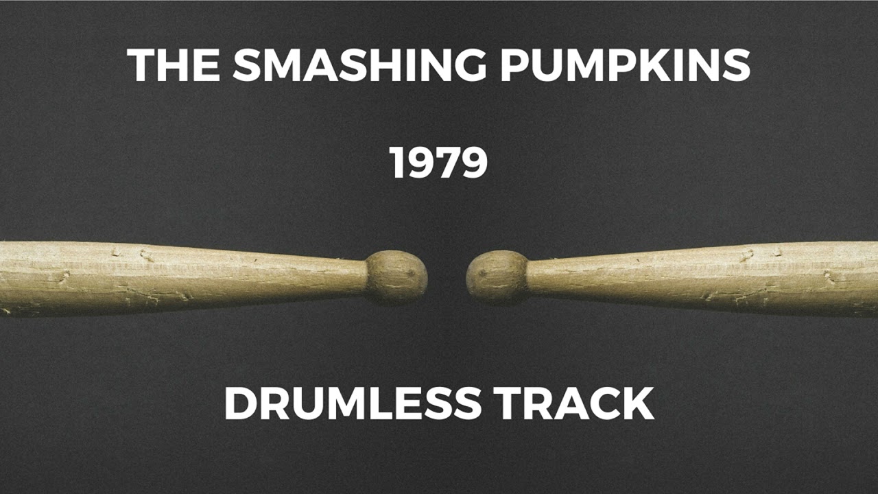 The Smashing Pumpkins - 1979 (drumless)