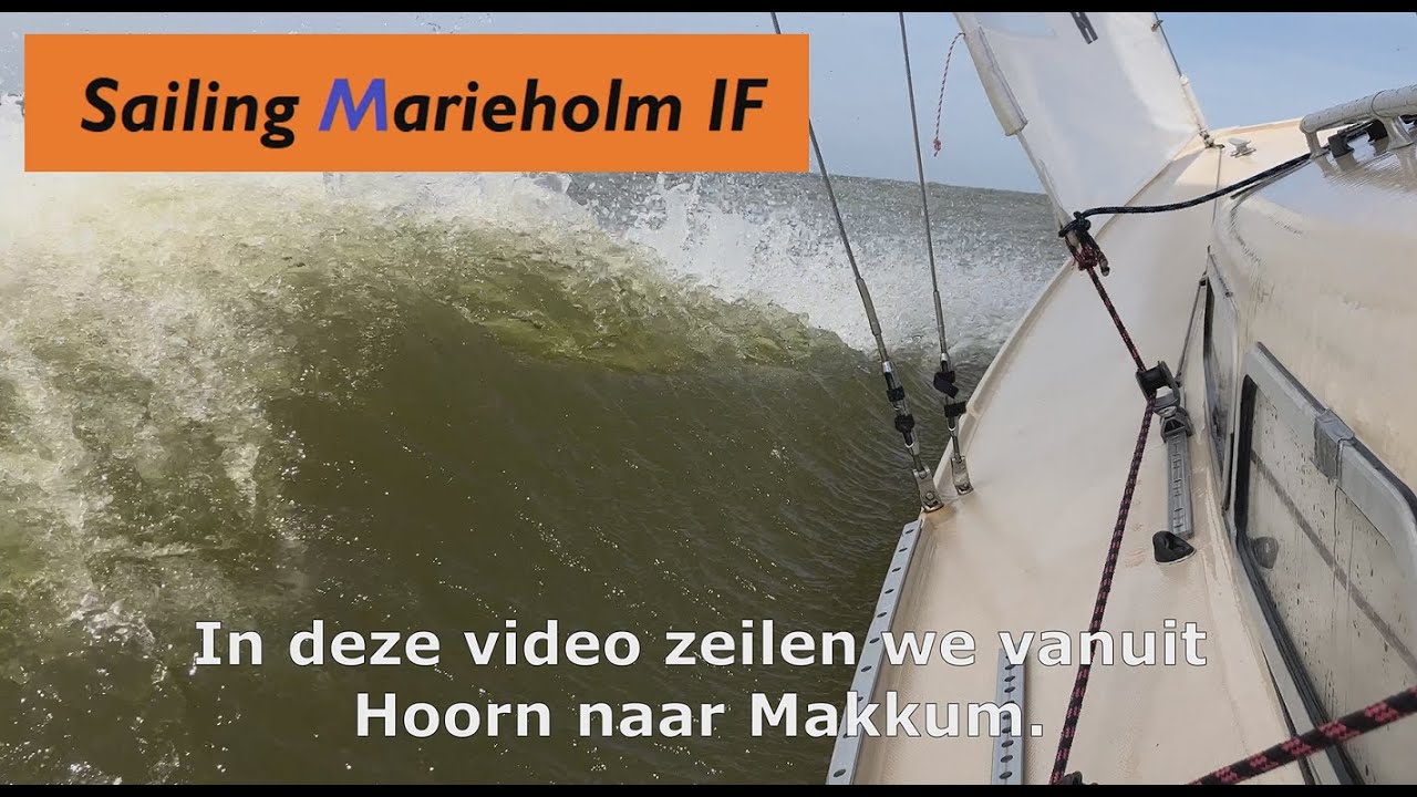 Zeilen van Hoorn naar Makkum over een hobbelig Markermeer en IJsselmeer - Sailing Marieholm IF