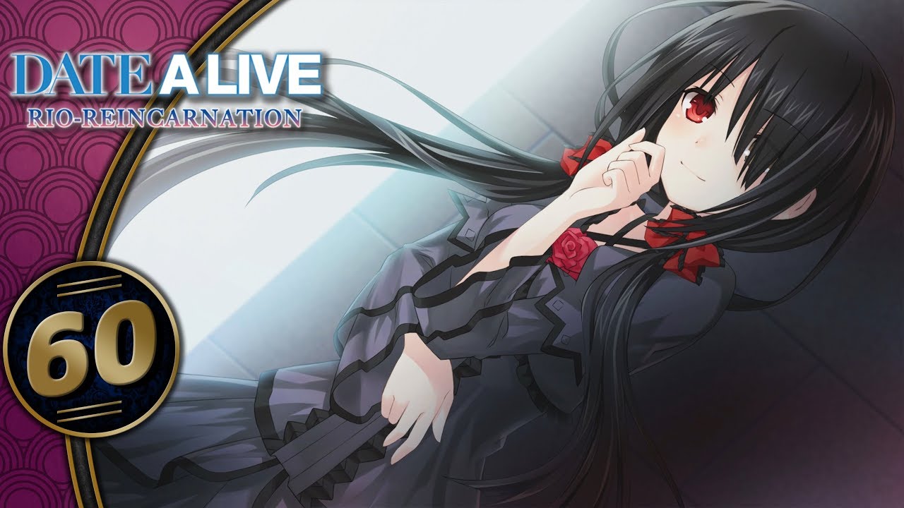 Date A Live Rio Reincarnation | Back To The Start 1 | Part 60 (Arusu Install, PC, Lets Play, Blind)