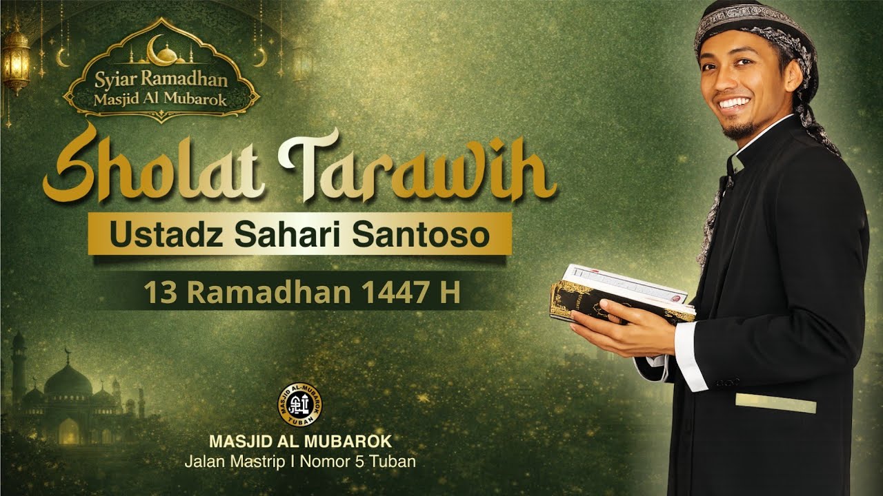 Sholat Tarawih 13 Ramadhan 1447 H bersama Ustadz Sahari Santoso