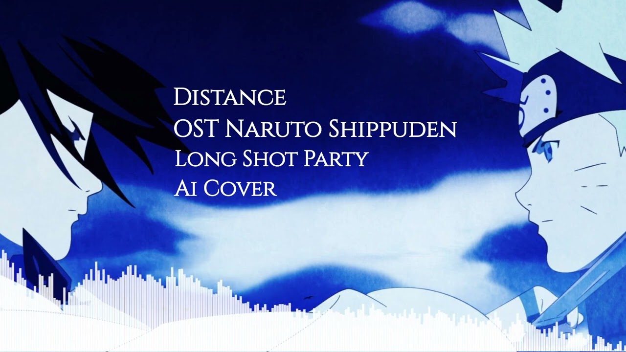 DISTANCE - LONG SHORT PARTY | OST NARUTO SHIPPUDEN | ANIME COVER | AI COVER