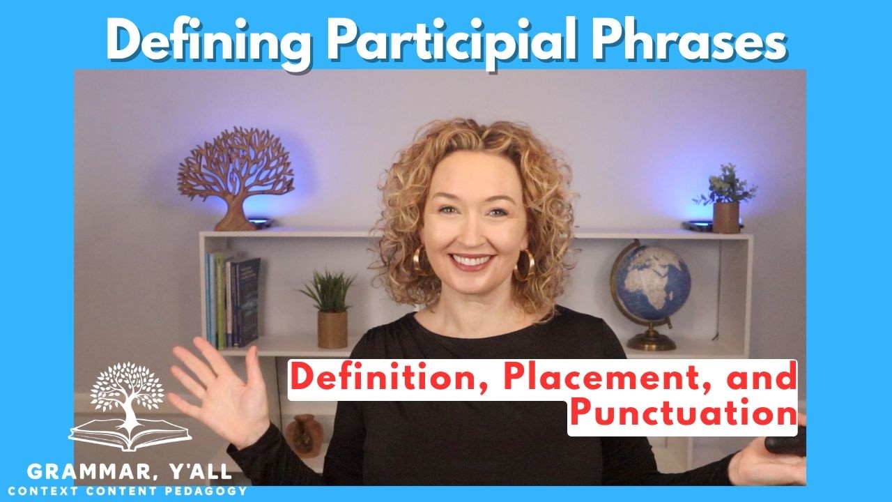 Defining PARTICIPLES and PARTICIPIAL PHRASES