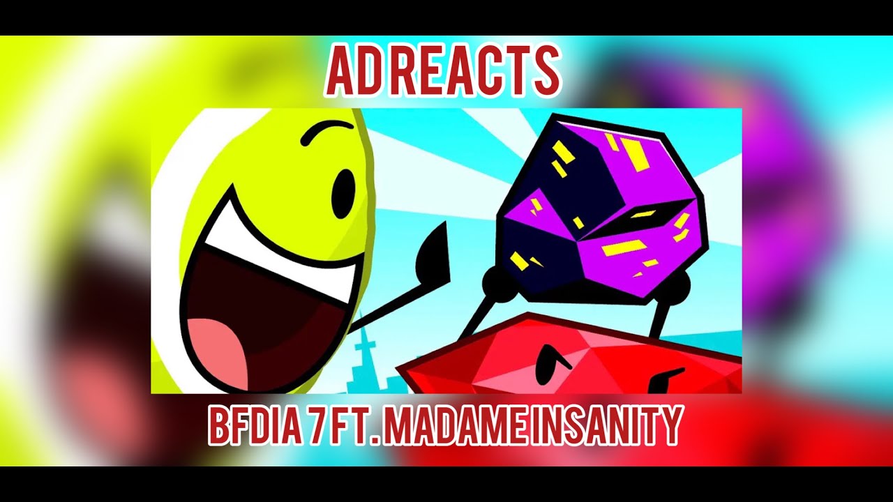 AD Reacts: BFDIA 7 - Ft Madame Insanity!