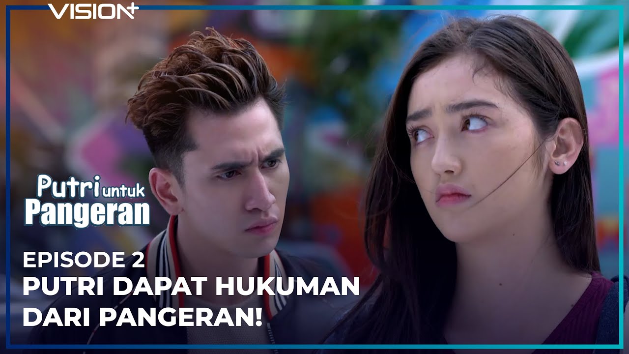 PUTRI TERIMA HUKUMAN DARI PANGERAN! | Eps. 2 Putri Untuk Pangeran - Verrell Bramasta, Ranty Maria