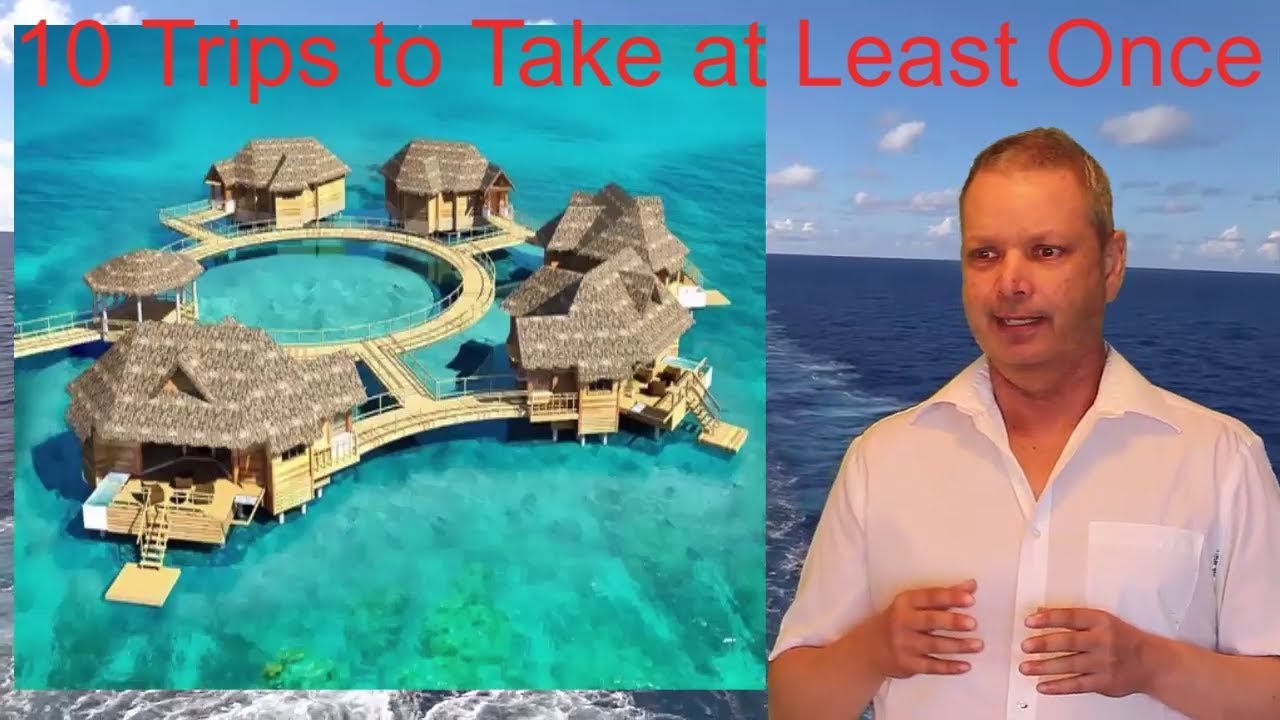 10 trips to take at least once