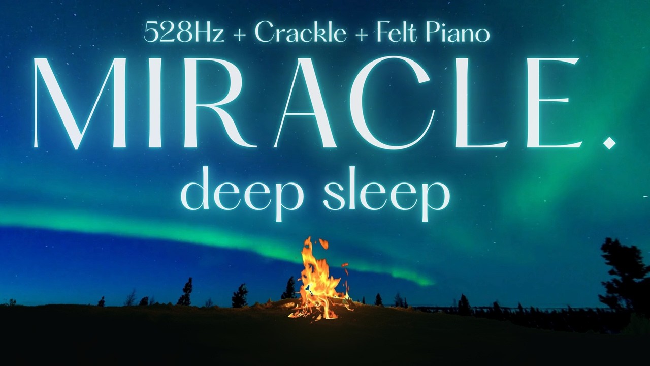 528Hz Miracle Tone | DNA Repair & Aurora Fireplace for Deep Healing