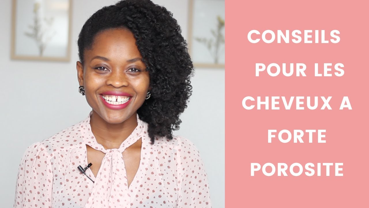10 Conseils Pour Cheveux à Forte Porosité | Ritini
