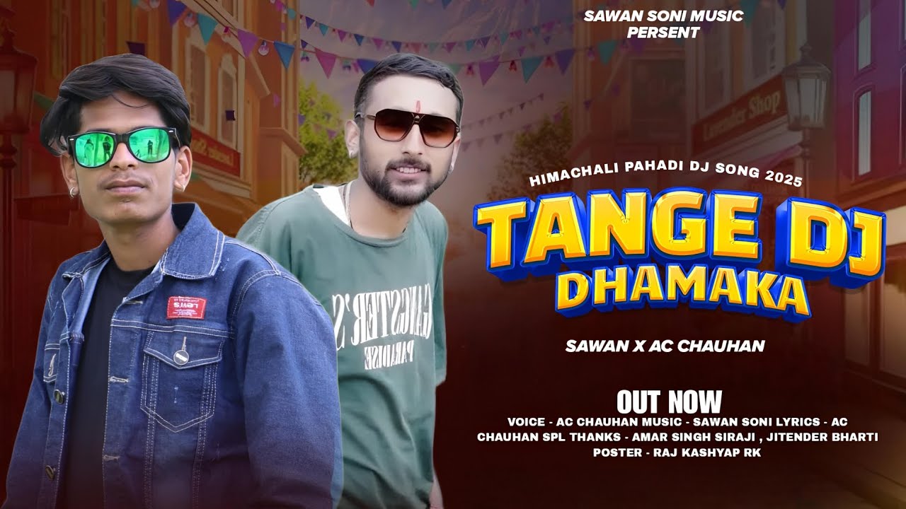 Tange Dj Dhamaka Ac Chauhan $ Sawan Soni New Pahari Letest Pahari Song 2025 