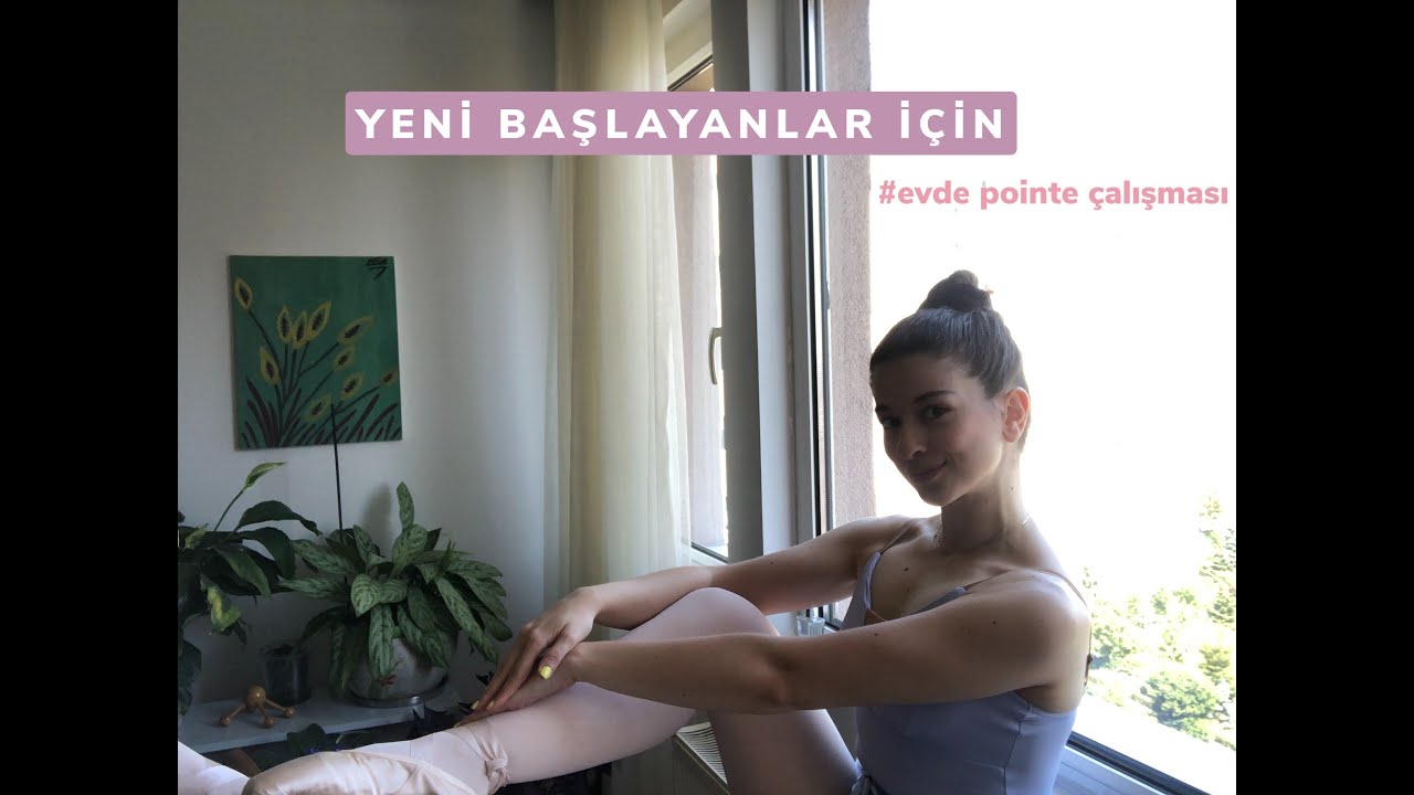 Yeni Başlayanlar İçin #EVDE Pointe Egzersizleri (Part 1)