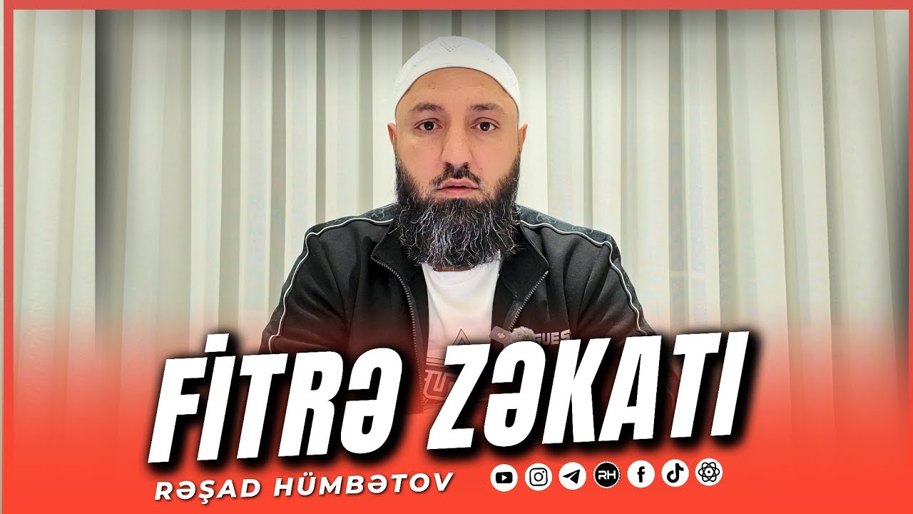 🌿 FİTRƏ ZƏKATI.. 🌿 Rəşad Hümbətov 