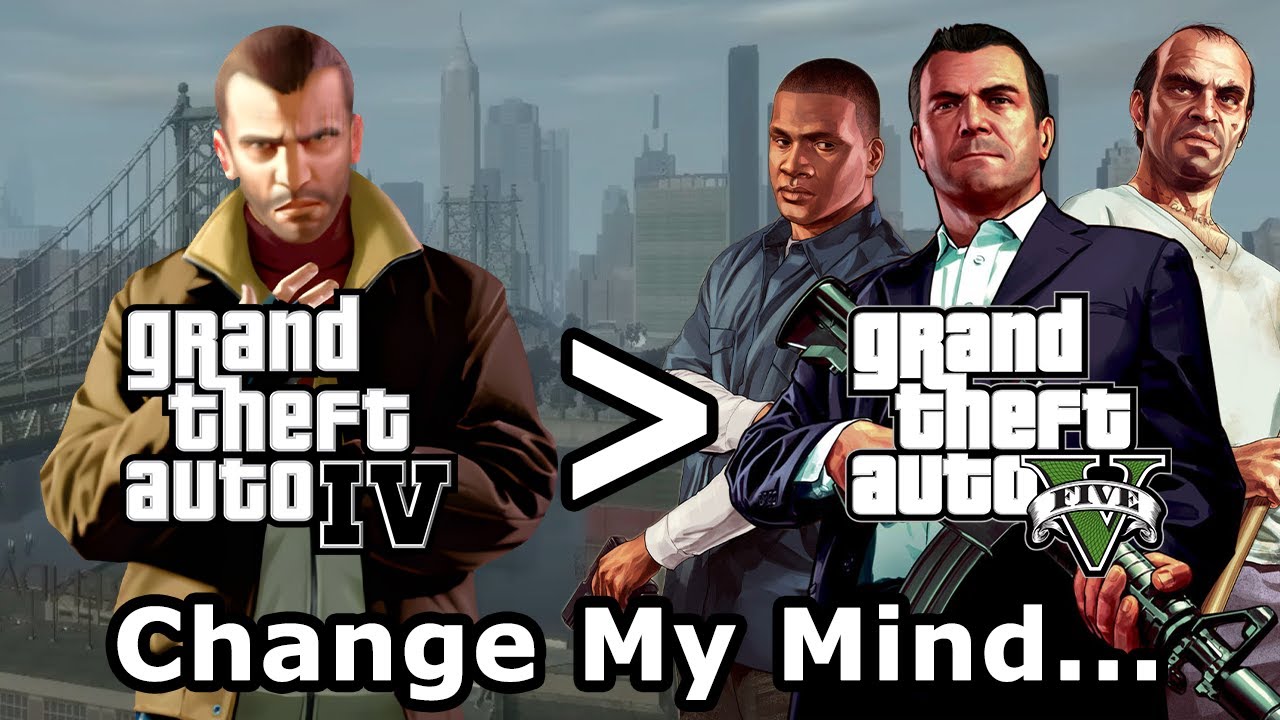 GTA 4 is better than GTA 5... change my mind