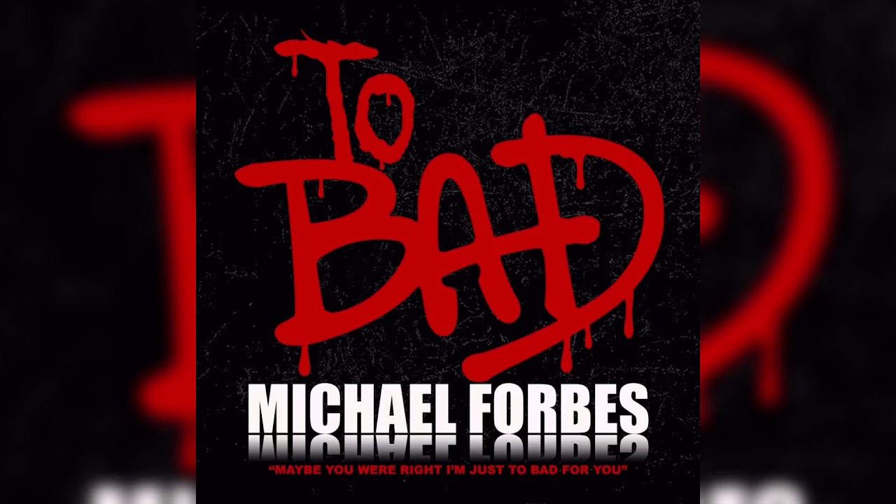 Michael Forbes - To Bad