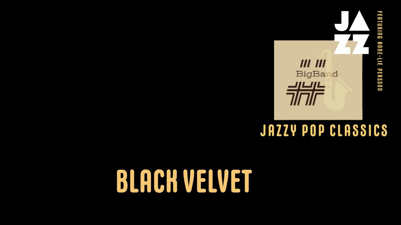 4. Black Velvet - #bigband