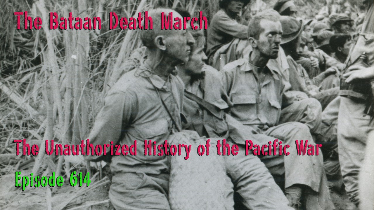 The Bataan Death March - Episode 614