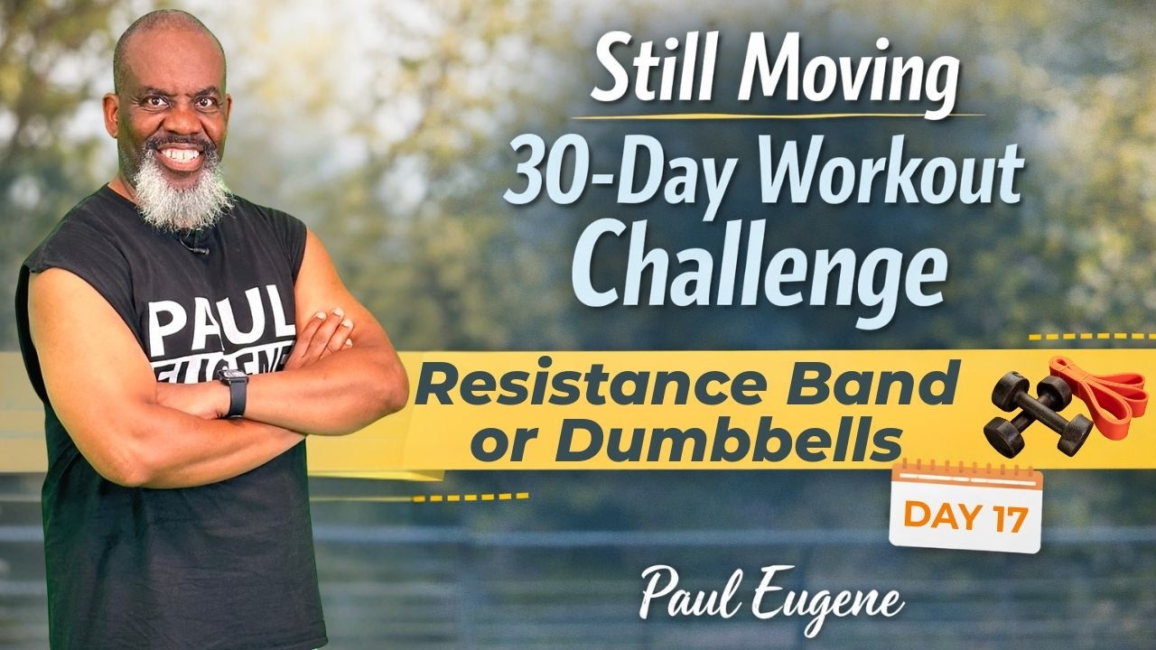 Day 17 - Still Moving 30 Day Challenge | Strength | Dumbbells Resistance Band