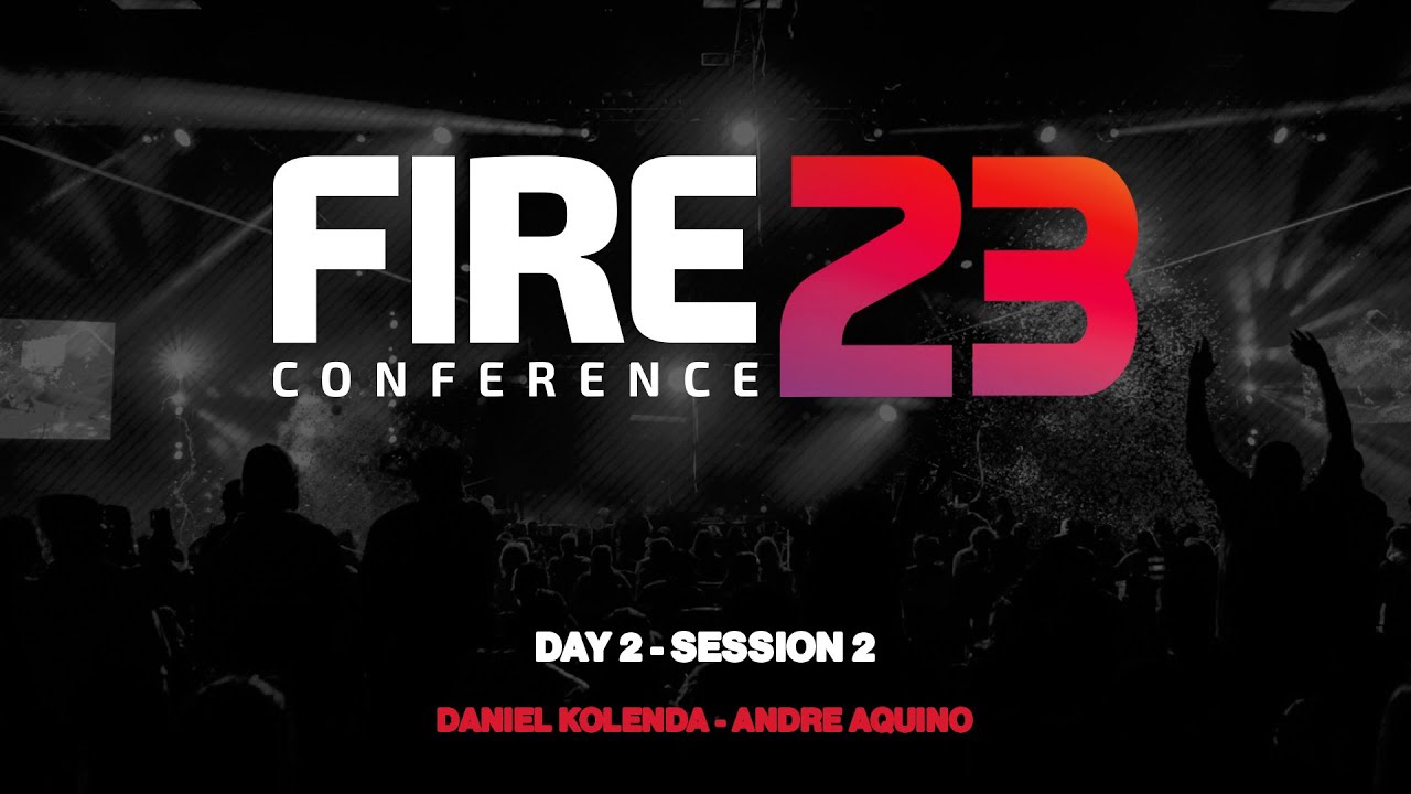 Fire 23 Revival Conference | Day 2 - Session 2 | Daniel Kolenda & Andre Aquino
