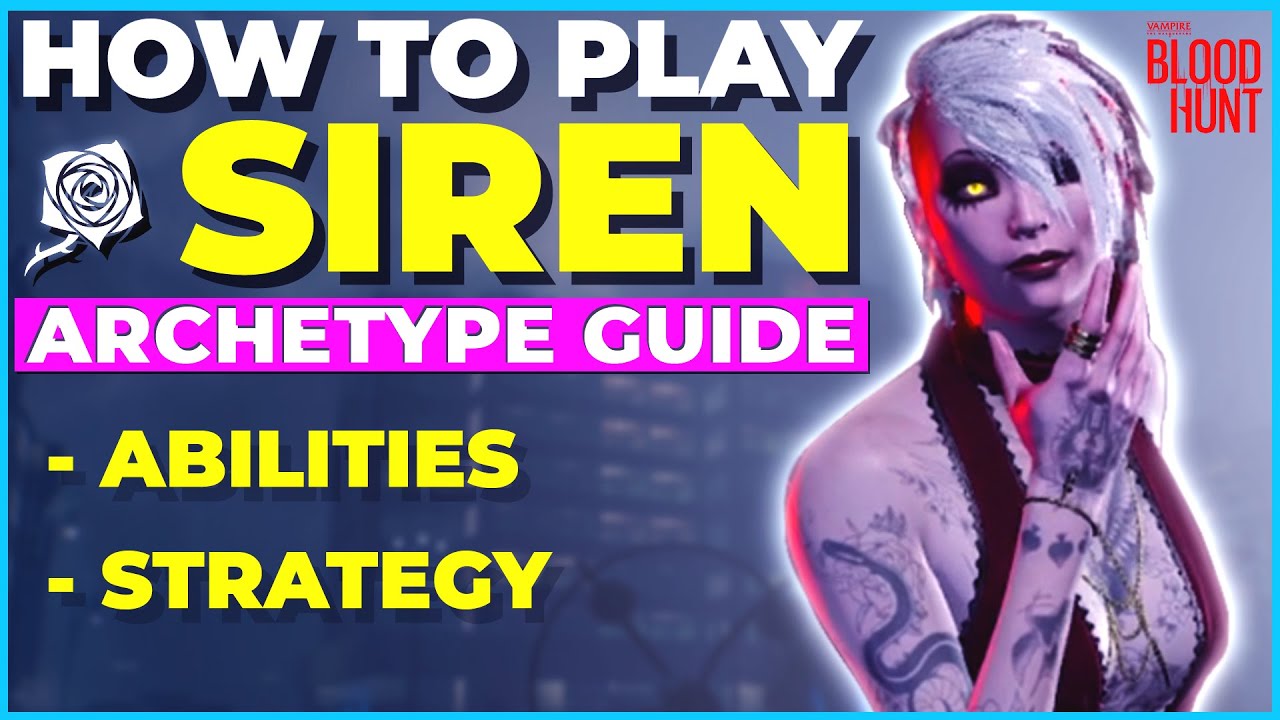 How To Play SIREN in Bloodhunt ! Archetype Guide - Bloodhunt Tips and Tricks, Guides , Strategies