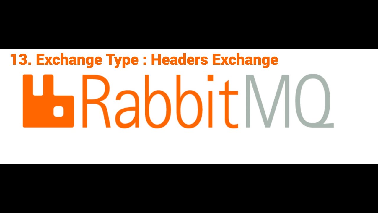 13. Exchange Type : Headers Exchange in RabbitMQ | Message Queue