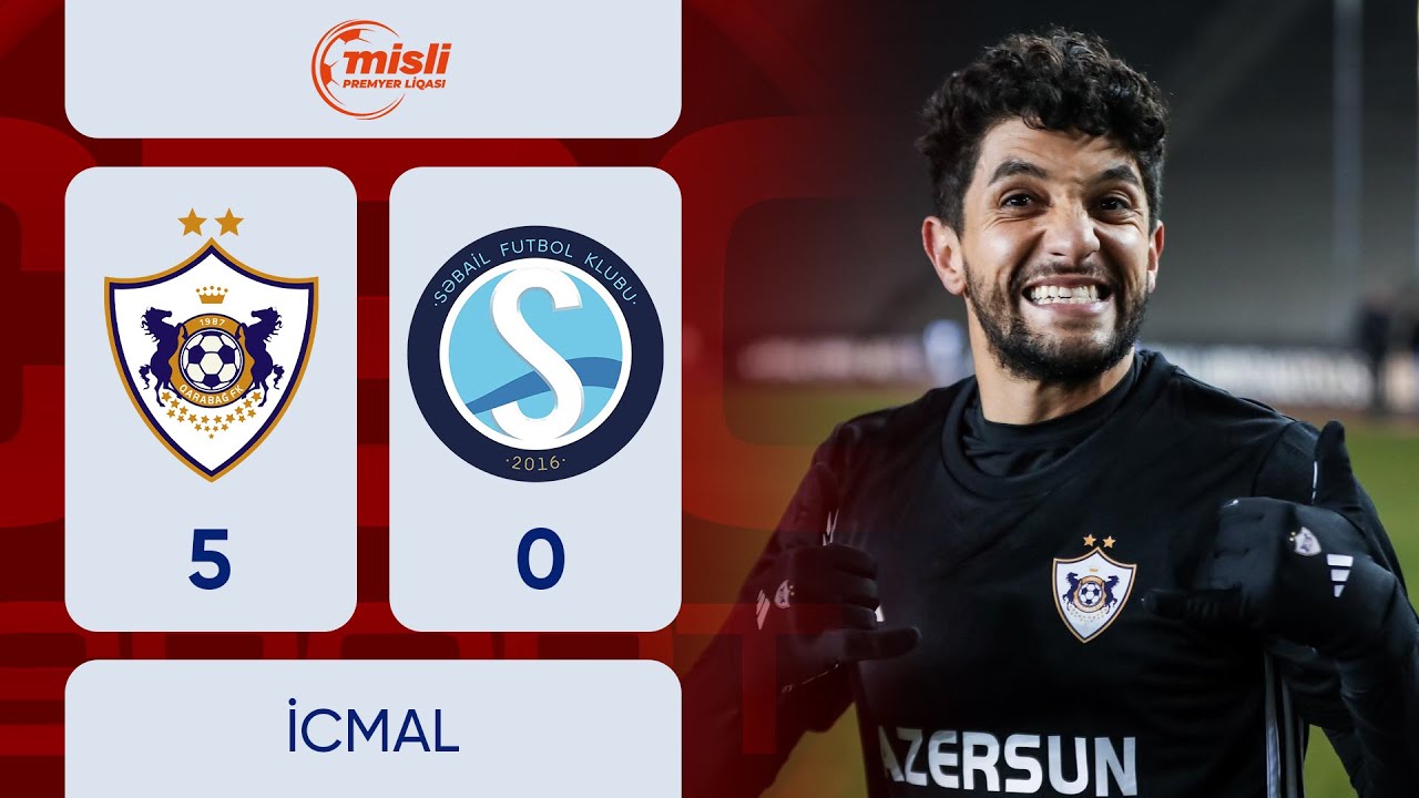 Qarabağ 5:0 Səbail | Misli Premyer Liqası, 22-ci tur | İCMAL