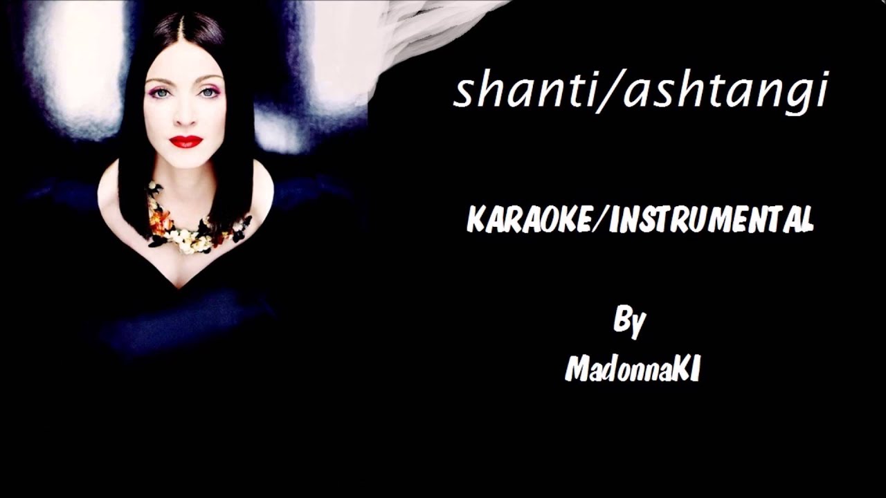 Madonna - Shanti/Ashtangi Karaoke / Instrumental with lyrics on screen