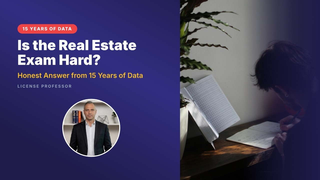 Is the Real Estate Exam Hard? Honest Answer from 15 Years of Data