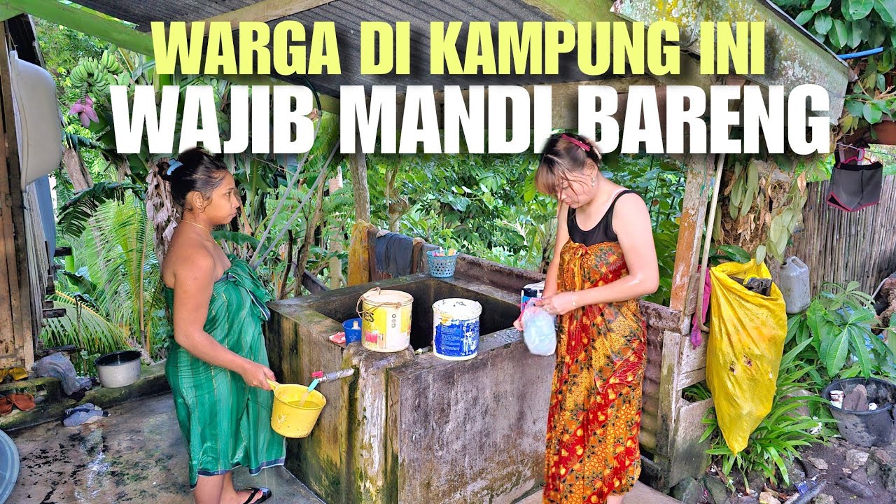 Eps 6 - MENGINAP di Kampung Tersembunyi, Mandi nya kok di Luar?