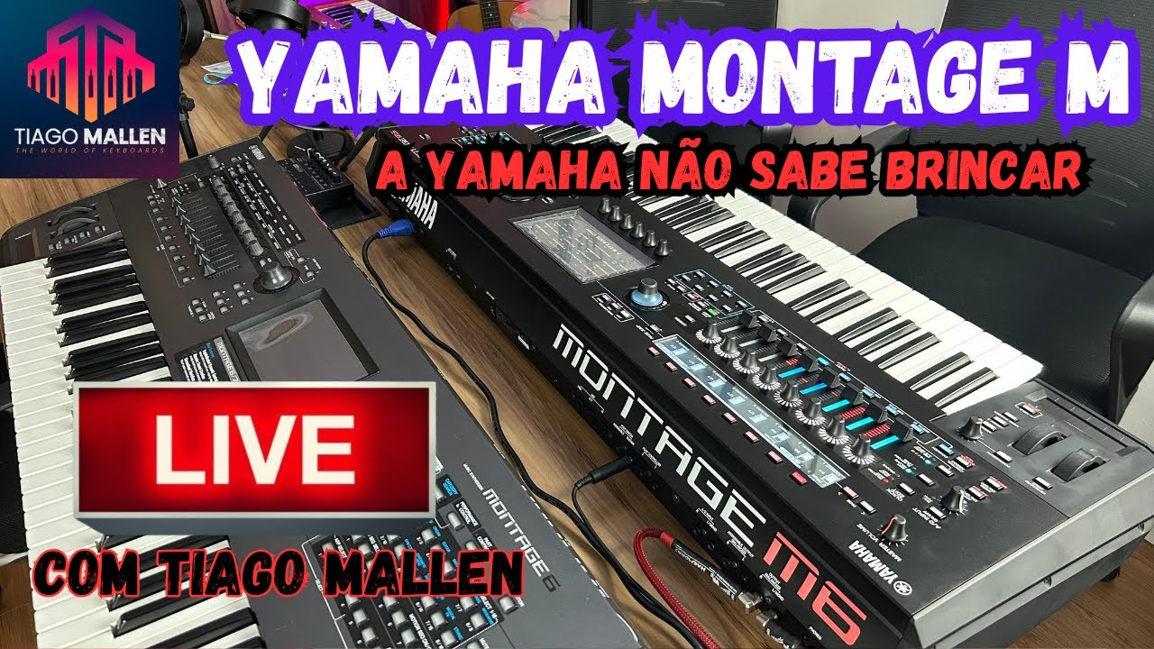 LIVE  YAMAHA MONTAGE M- COM TIAGO MALLEN  (A YAMAHA NÃO BRINCA)