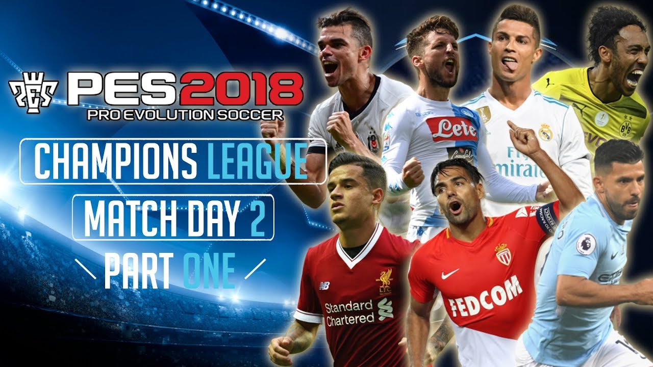 PES 2018 UEFA Champions League - Match Day 2 Part One Highlights