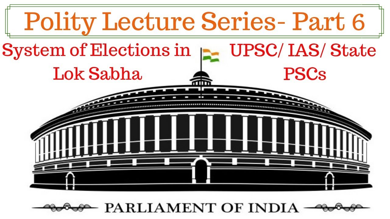 P/L-6- System of Elections in Lok Sabha
