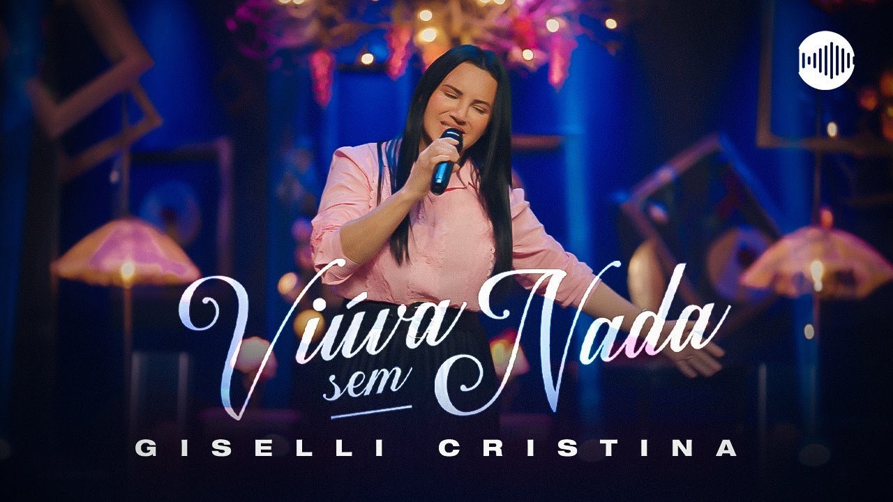 Giselli Cristina – Viúva sem Nada (Vídeo Oficial)