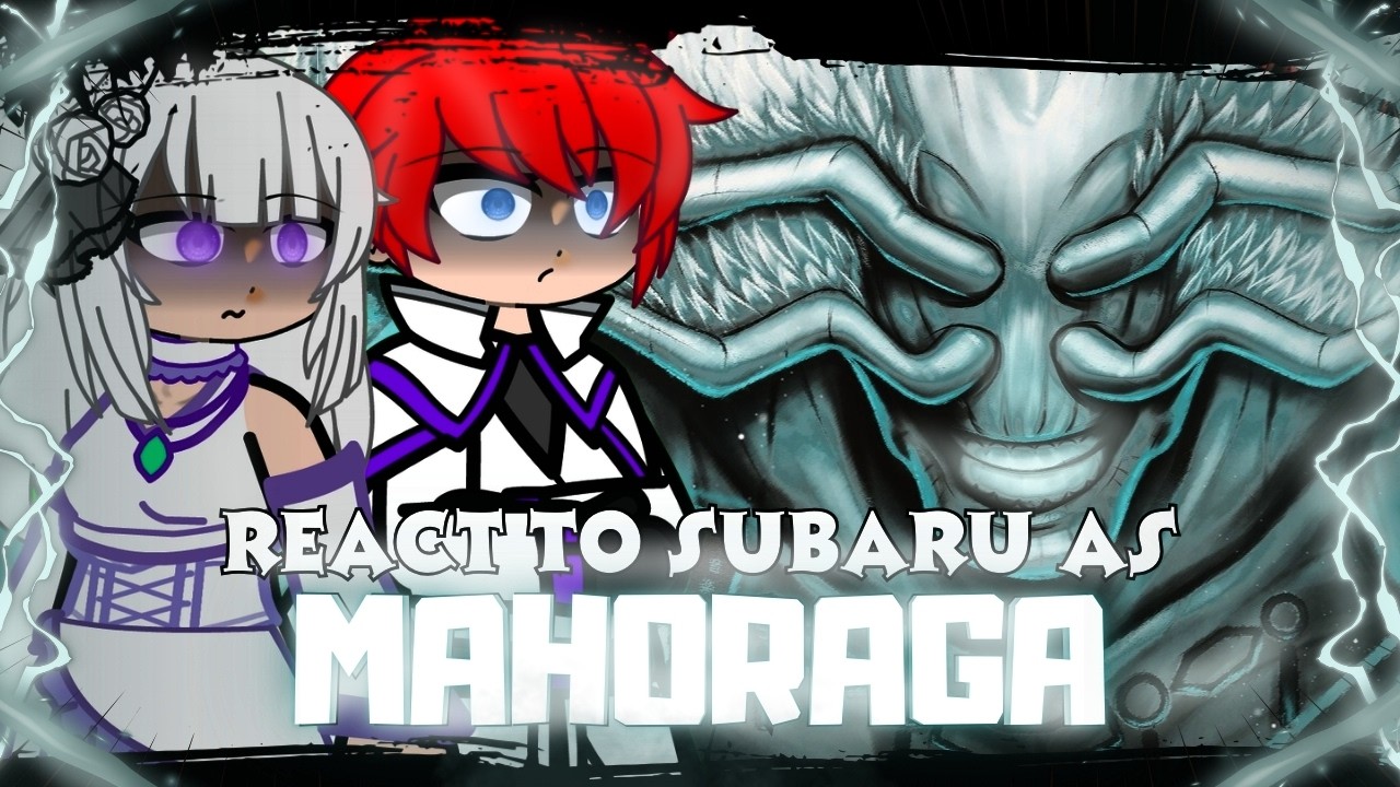 🇧🇷/🇺🇸 Re:Zero React To Subaru As Mahoraga / WLO - Adaptado [ Jujutsu Kaisen ] – Gacha React