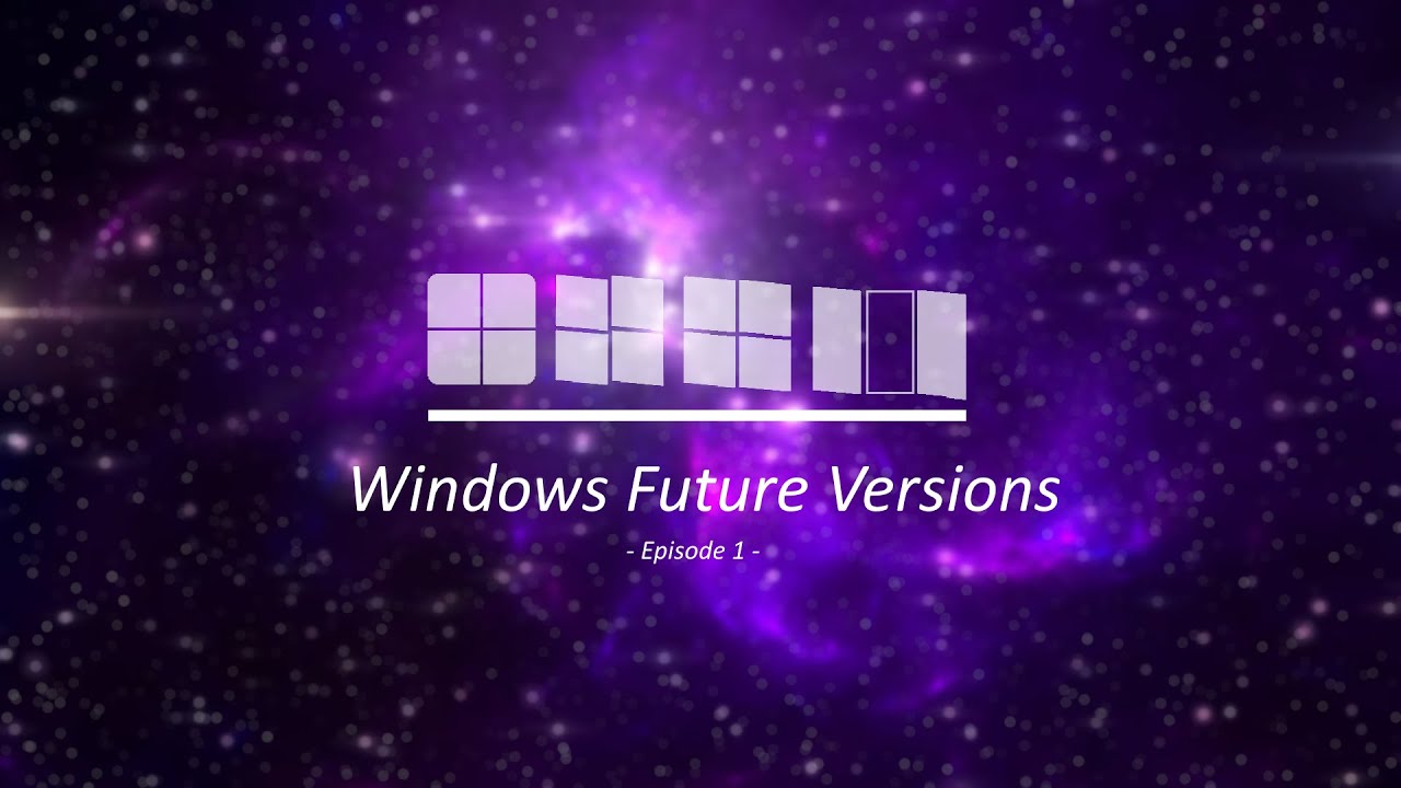 Windows Future Versions - Episode 1 - 