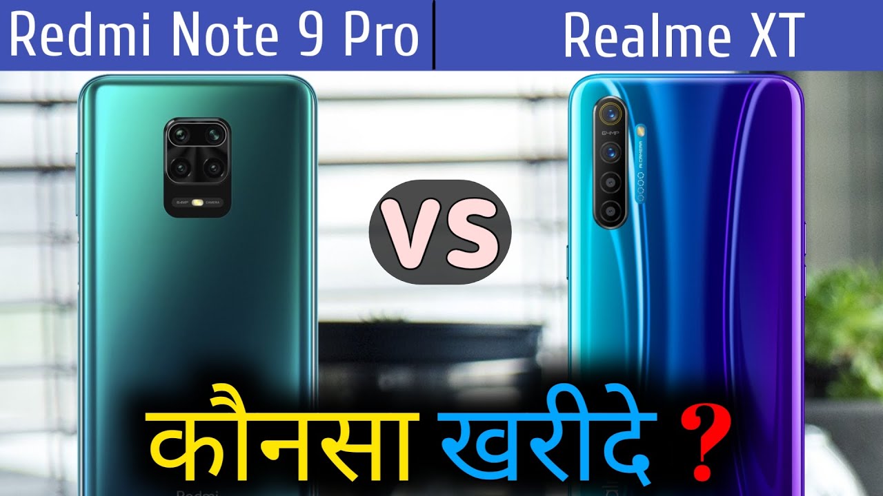 Redmi Note 9 Pro VS Realme XT | Comparison, Specifications, Overview