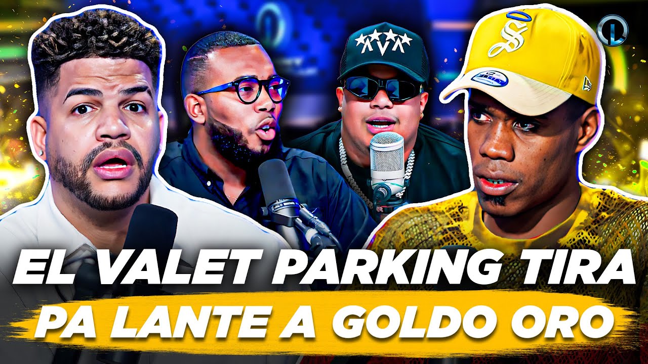 EX EMPLEADO DE GOLDO ORO EL VALET PARKING LO TIRA PA LANTE POR CANCELARLO Y SE DESAHOGA CON ELVIN