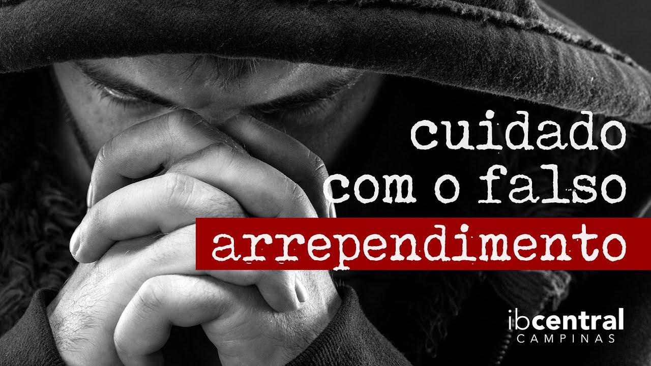 Cuidado com o Falso Arrependimento // Pr. Sillas Campos