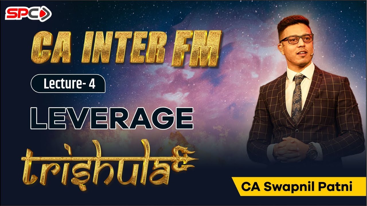 CA INTER FM TRISHULA LEC 4 LEVERAGE - GET 10 MARKS SURESHOT | INDEPTH UNDERSTANDING