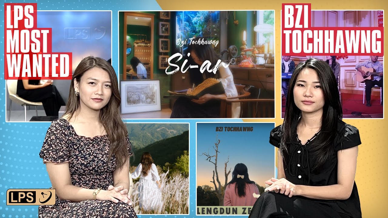 LPS MOST WANTED | Bzi Tochhawng kawmna