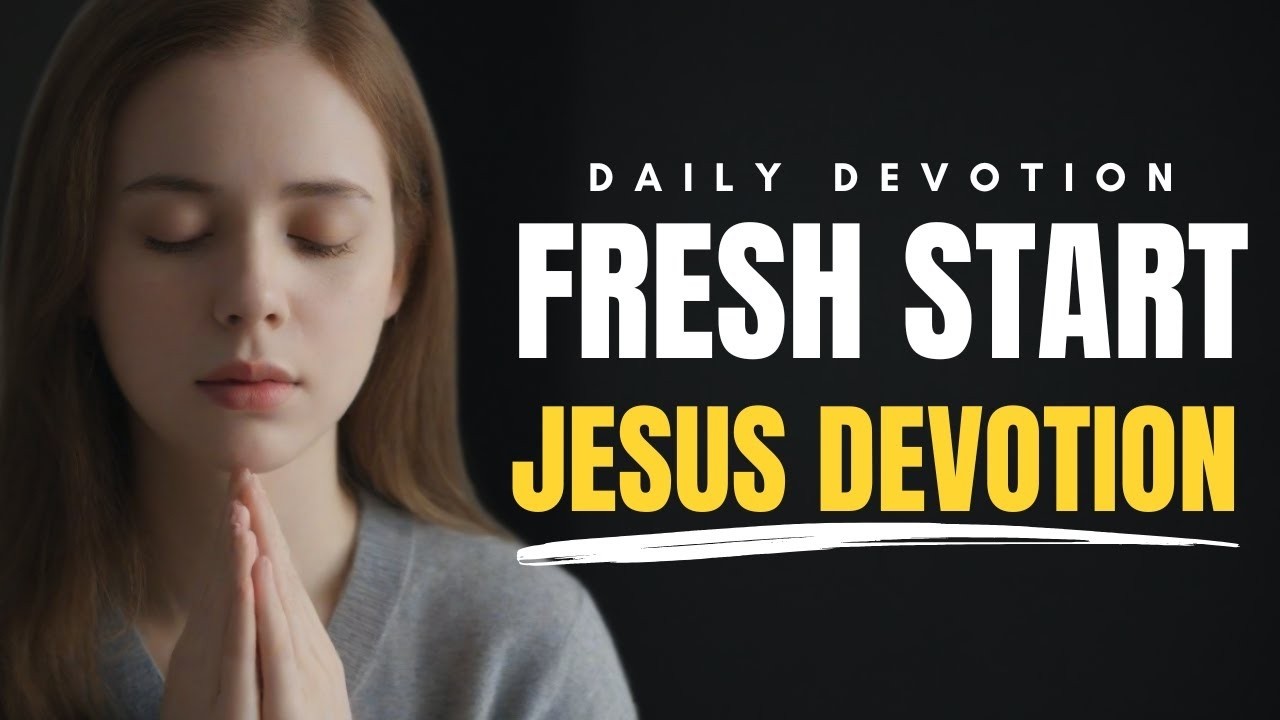 Morning Devotion for a Fresh Start: Renewal and Hope with Jesus 🙏☀️