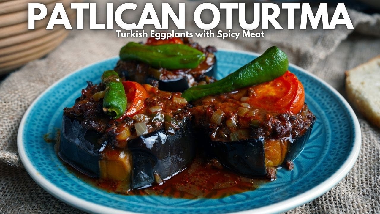 Traditional Turkish EGGPLANT & SPICY MEAT &ndash; Patlıcan Oturtma