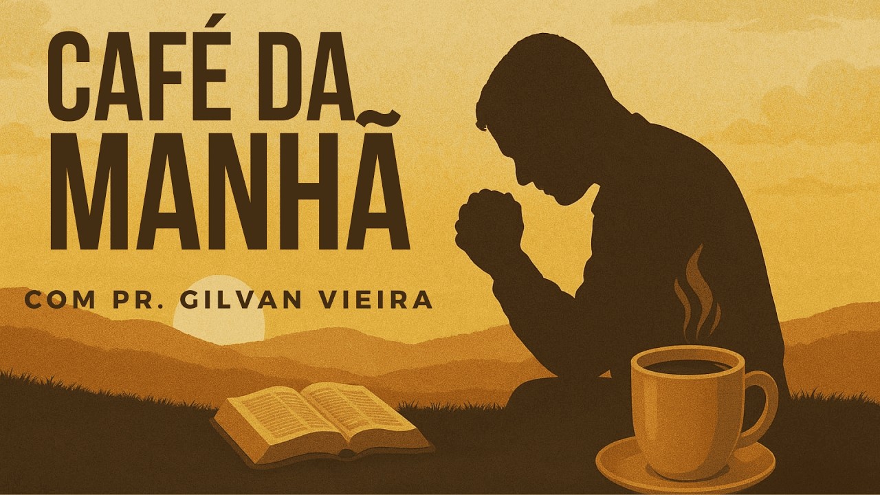 PROGRAMA CAFÉ DA MANHÃ  com Pr. Gilvan Vieira  085 (03/03/26) ADMA Ministério dos Adoradores