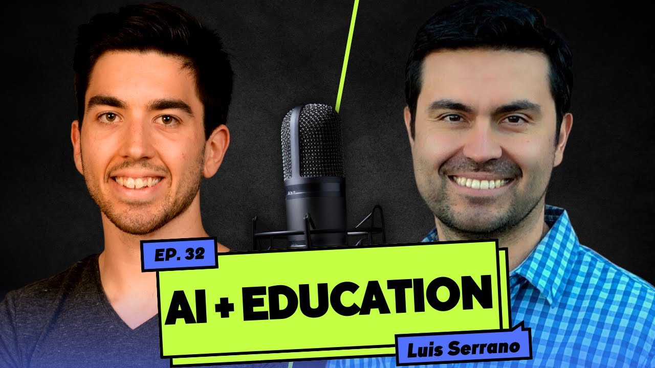 AI and Education: Exploring the Future of Learning and AI with Luis Serrano