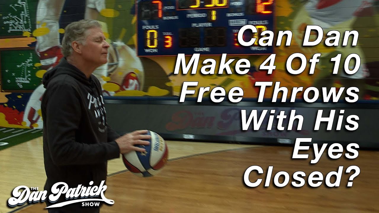Can Dan Make 4 Of 10 Free Throws With His Eyes Closed? | 04/26/22