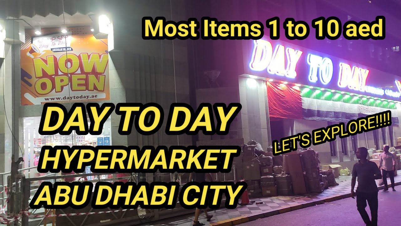Let's explore Day to Day Hypermarket Hamdan Street Abu Dhabi City