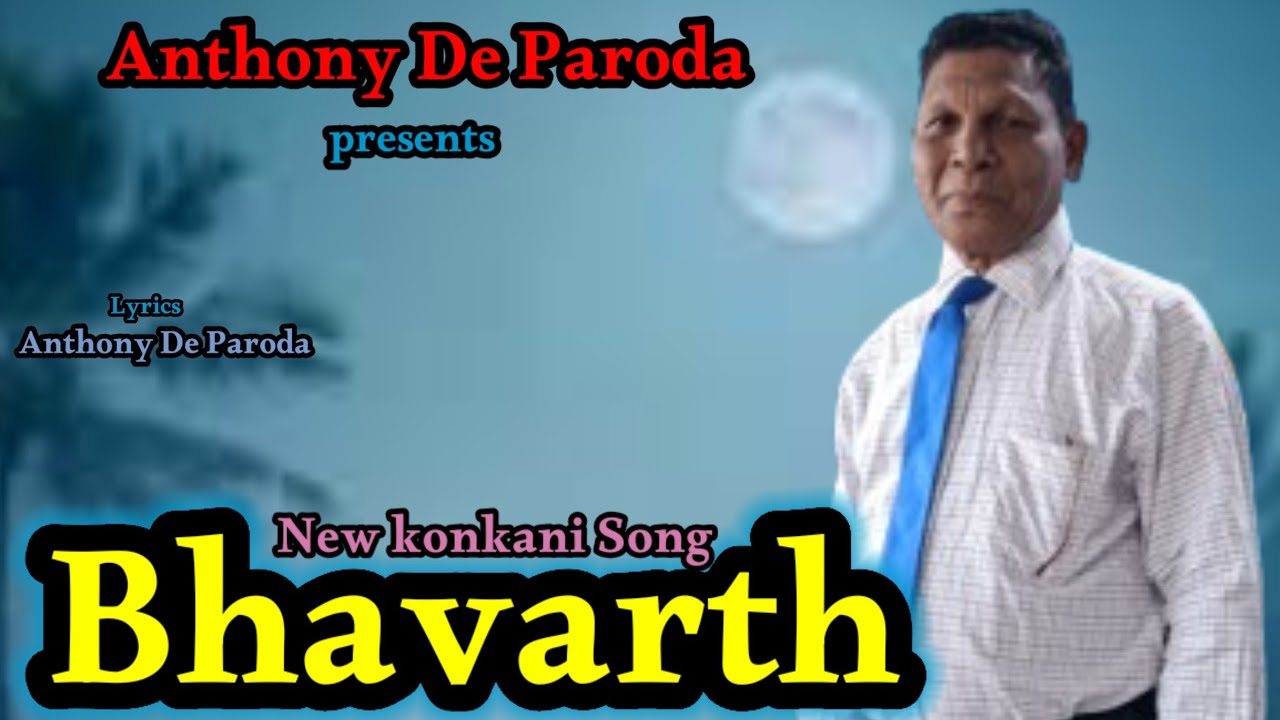 BHAVARTH NEW KONKANI SONG 2025 BY ANTHONY DE PARODA
