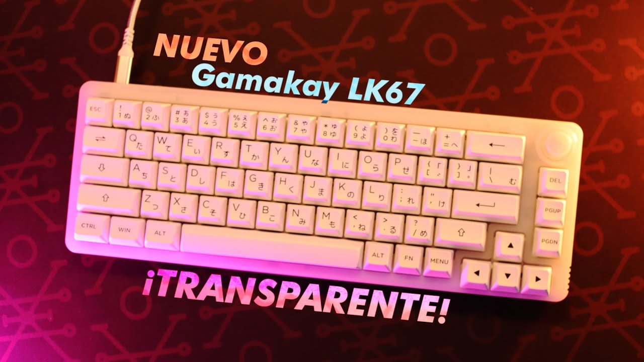 El NUEVO Gamakay LK67 Transparente  ⌨️