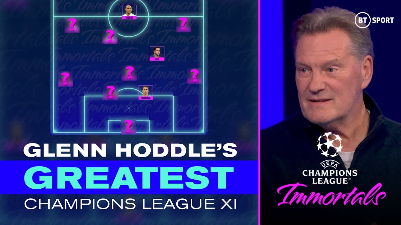 Glenn Hoddle Picks His Greatest Champions League XI Of All-Time | UCL Immortals
