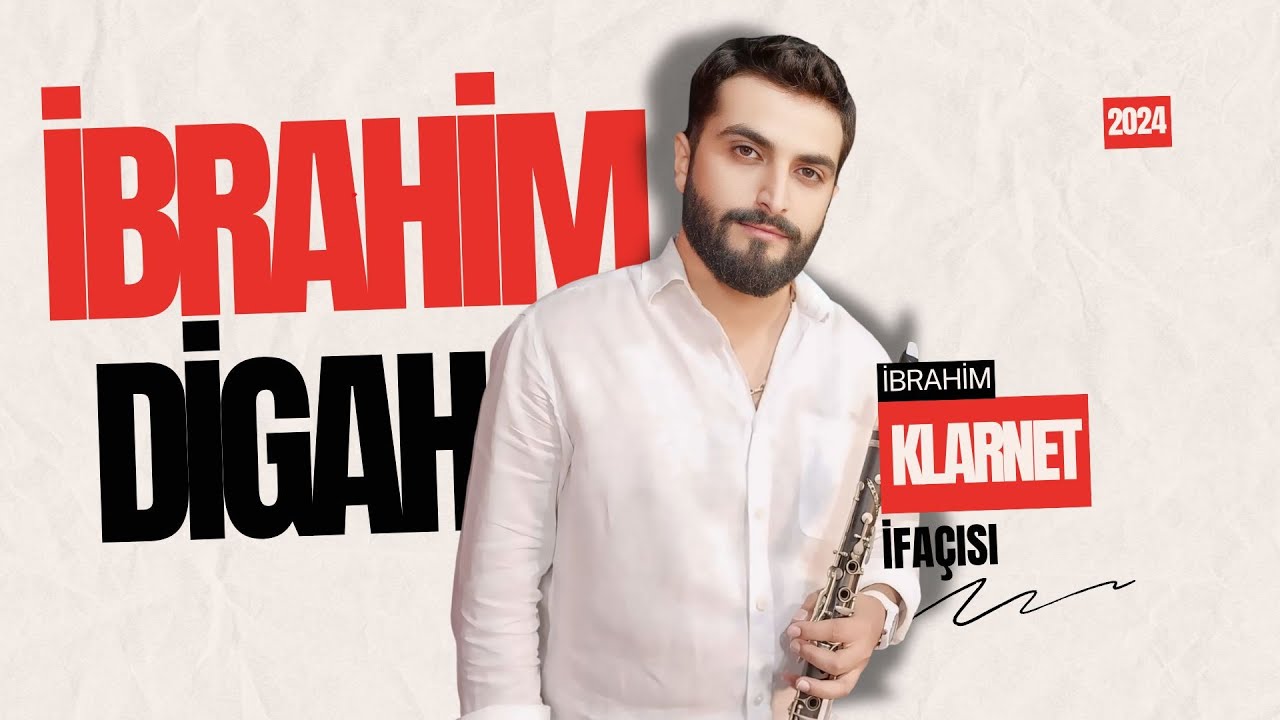 Klarnet İfaçısı İbrahim Digah 2024