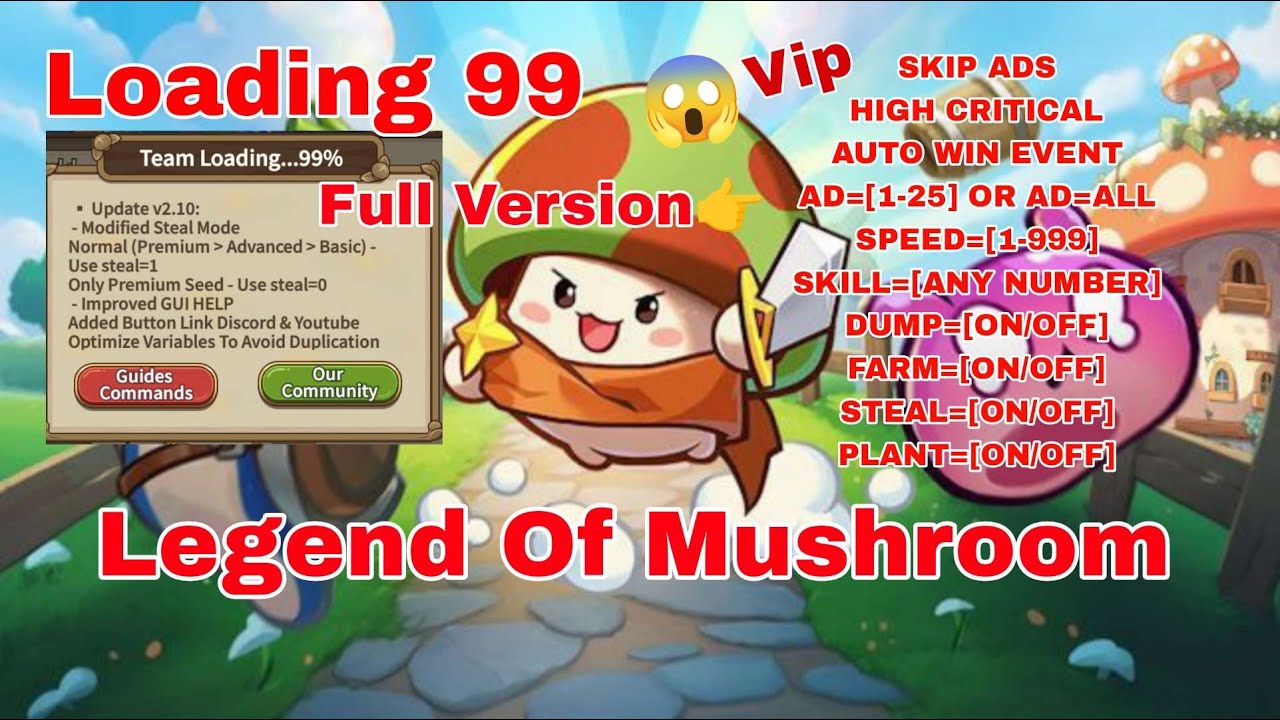 LEGEND OF MUSHROOM HACK 2024 | SEVER EU | VIP FULL VERSION 3.4.1 | TEAM LOADING..99
